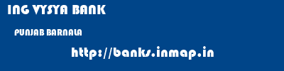 ING VYSYA BANK  PUNJAB BARNALA    banks information 
